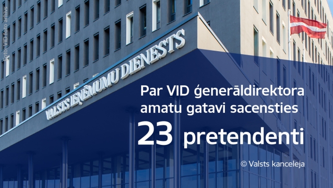 Sacensību par VID ģenerāldirektora amatu uzsāk 23 pretendenti