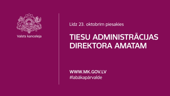Aicina pieteikties konkursā uz Tiesu administrācijas direktora amatu